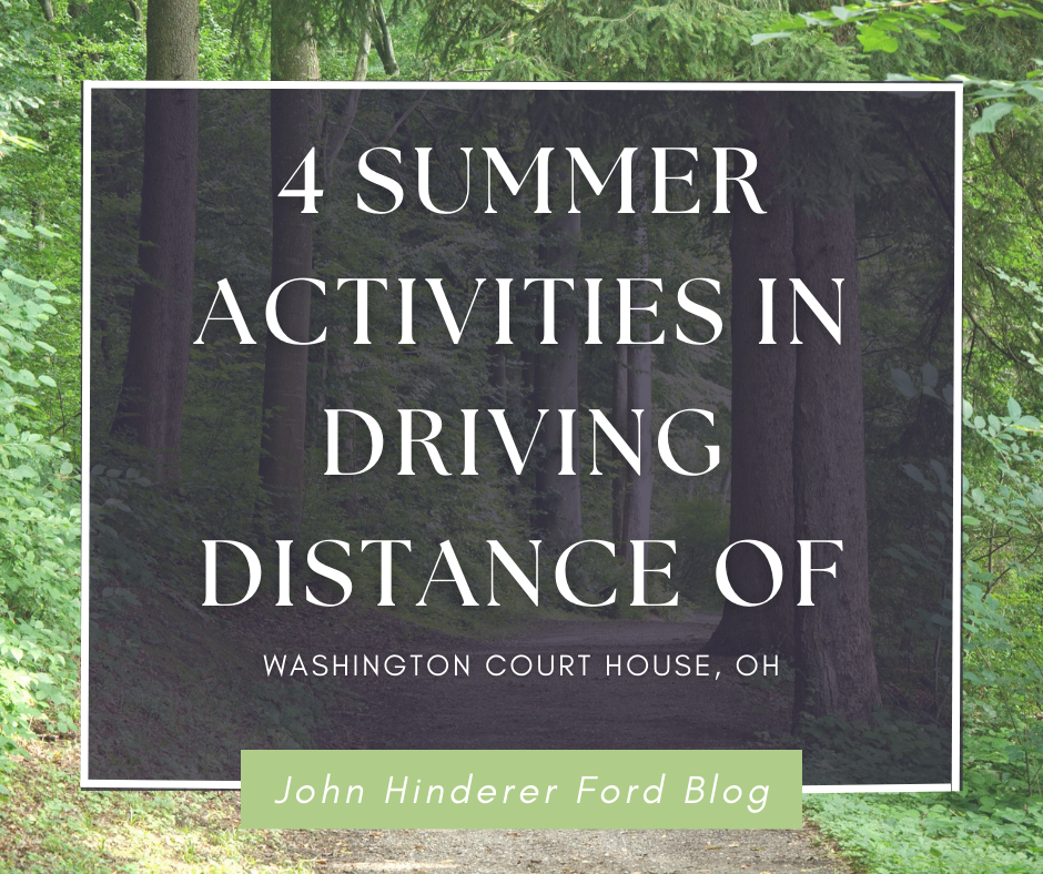 A graphic with a photo of a hiking trail and the text: 4 Summer Activities in Driving Distance of Washington Court House, OH - John Hinderer Ford Blog