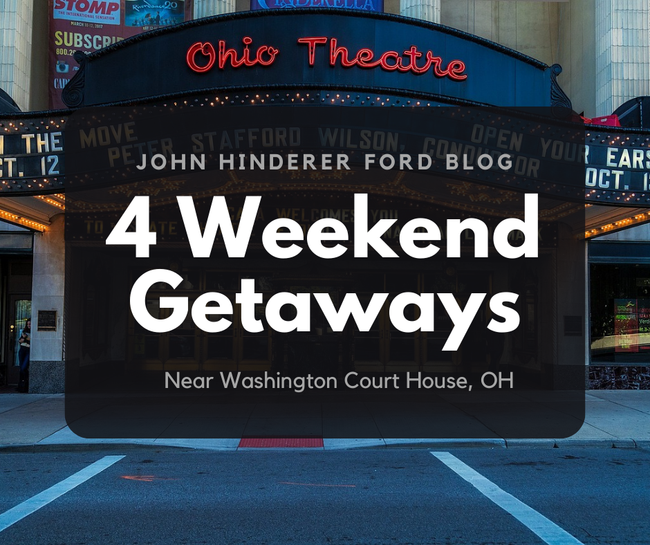 4 Weekend Getaways - John Hinderer Ford Blog